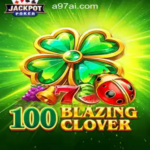 Experience the Thrill of 100BlazingClover: A97.COM Oficial Slots Brasil #1