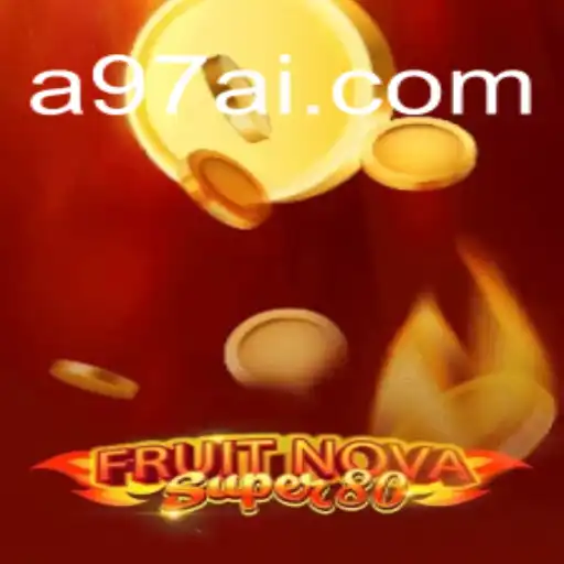Exploring the Excitement of FruitNovaSuper80 and A97.COM Oficial Slots Brasil #1